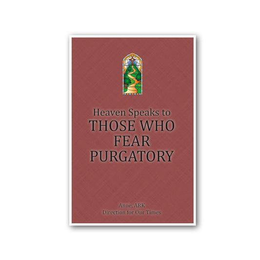 Heaven Speaks to Those Who Fear Purgatory