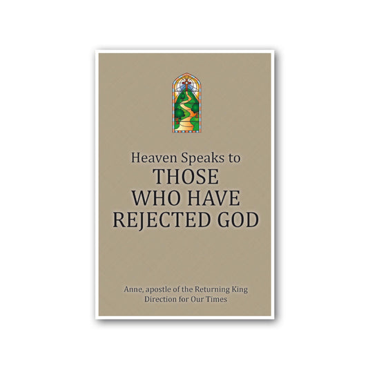 Heaven Speaks to Those Who Have Rejected God