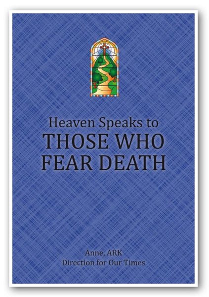 Heaven Speaks to Those Who Fear Death